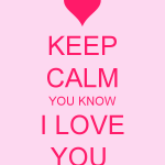Keep Calm I Love You