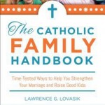 The Catholic Family Handbook by Lawrence G Lovasik Square Pic